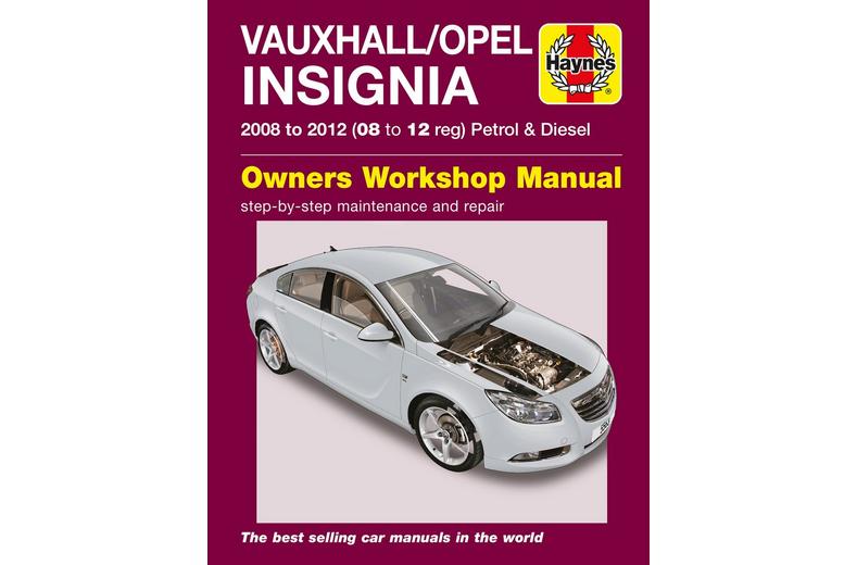Haynes Vauxhall/Opel Insignia (08 - 12) Petrol and Diesel Manual Haynes Vauxhall/Opel Insignia (08 - 12) Petrol and Diesel Manual
