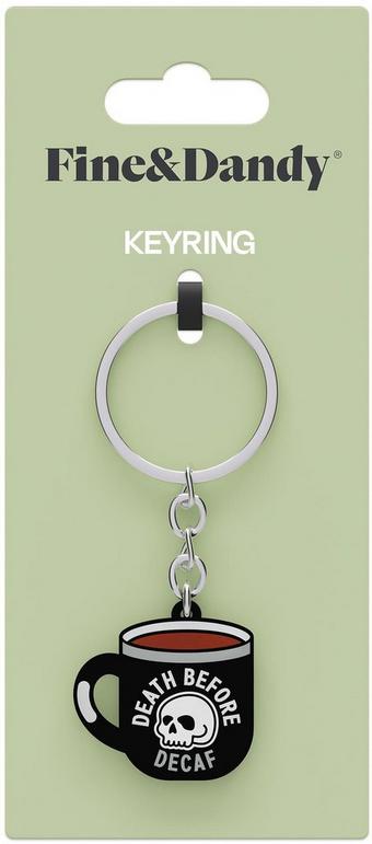Fine & Dandy Death Before Decaf Keyring