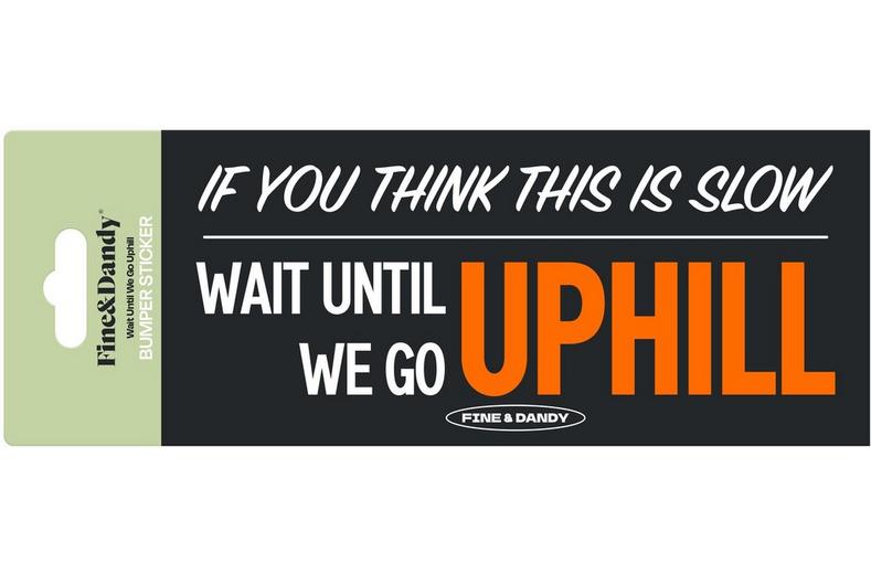 Uphill Bumper Sticker Uphill Bumper Sticker